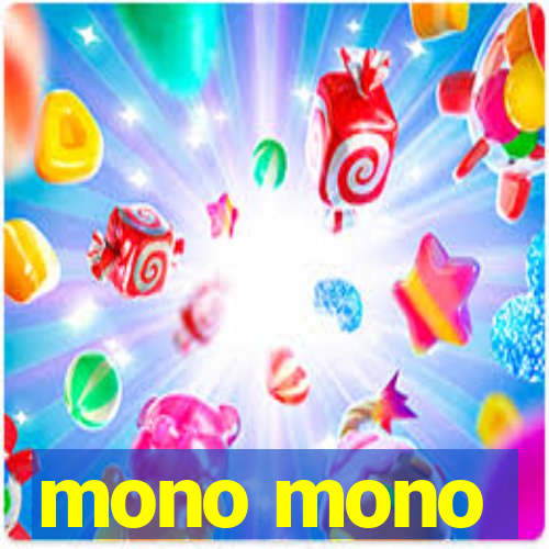mono mono